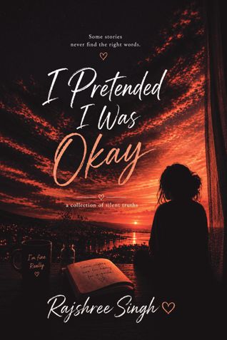 I Pretended I Was Okay.