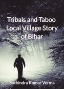Tribals and Taboo  Local Village Story of Bihar