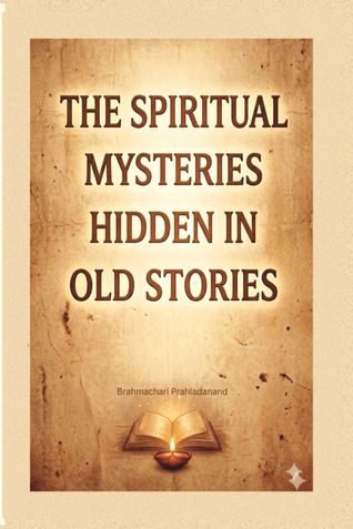 The Spiritual Mysteries Hidden in Old Stories