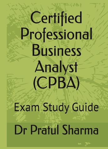 Certified Professional Business Analyst Exam Study Guide