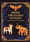 Divine Creatures of India: A Mythical Animals Coloring Book