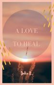 A Love To Heal