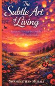 THE SUBTLE ART OF LIVING
