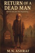 The Return of a Dead Man: "Death Was Just the Beginning…"