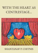 WITH THE HEART AS CENTRESTAGE...
