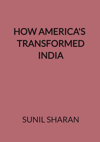 How America's Transformed India
