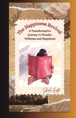 The Happiness Revival - A transformative Journey to Wonder, Wellness and Happiness