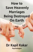 How to Save Heavenly Marriages Being Destroyed on Earth