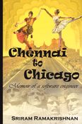 Chennai to Chicago - Memoir of a software engineer