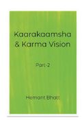 Kaarakaamsha and Karma Vision- Part II