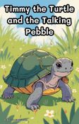 Timmy the Turtle and the Talking Pebble