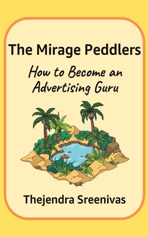 The Mirage Peddlers - How to Become an Advertising Guru