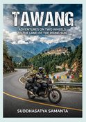 Tawang - Adventures on two wheels to the Land of the Rising Sun