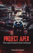 PROJECT APEX The Experiment That Escaped