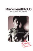Phenomenal PABLO : My Journey My Lessons