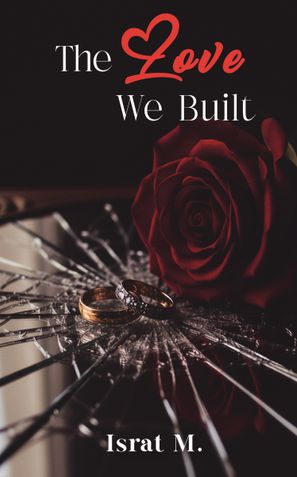 The Love We Built