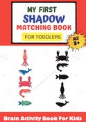 My First Shadow Matching Book For toddlers : Age 3+