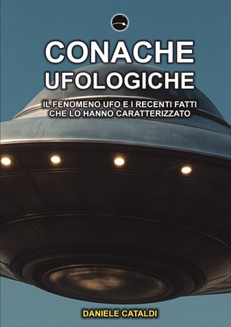 Cronache Ufologiche - Il fenomeno UFO e i recenti fatti che lo hanno caratterizzato