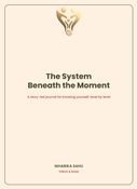 The System Beneath the Moment
