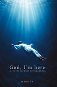 God, I'm Here