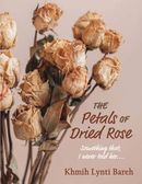 THE PETALS OF DRIED ROSE