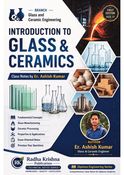 Introduction to Glass & Ceramic Engineering Notes & Previous Year Questions (Hindi Edition)