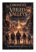Chronicles of the Veiled Valleys : The Forbidden Radiance