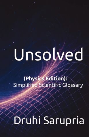 Unsolved  (Physics Edition): Simplified Scientific Glossary