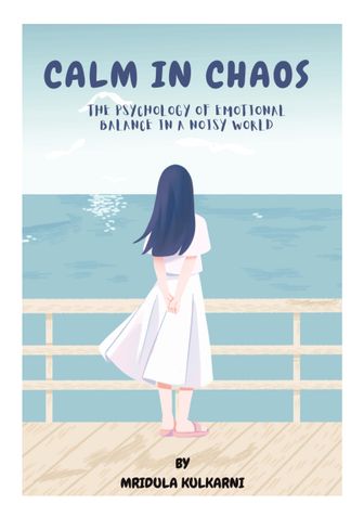 CALM IN CHAOS - THE PSYCHOLOGY OF EMOTIONAL BALANCE IN A NOISY WORLD