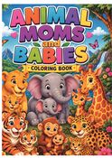 Wild Animal Moms And Babies Coloring Book