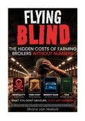 Flying Blind - THE HIDDEN COSTS OF FARMING WITHOUT NUMBERS