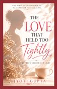 The Love That Held Too Tightly