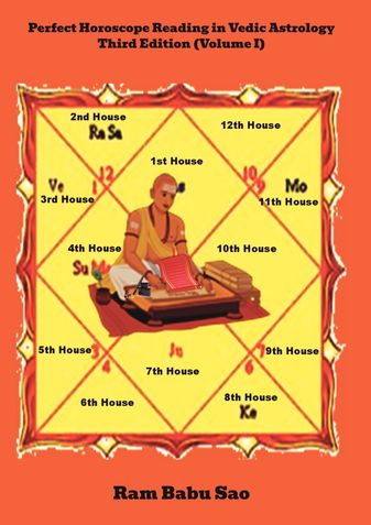 Perfect Horoscope Reading in Vedic Astrology, Third Edition (Volume-I)