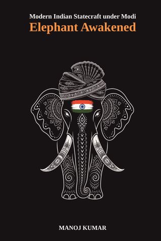 Modern Indian Statecraft under Modi - Elephant Awakened