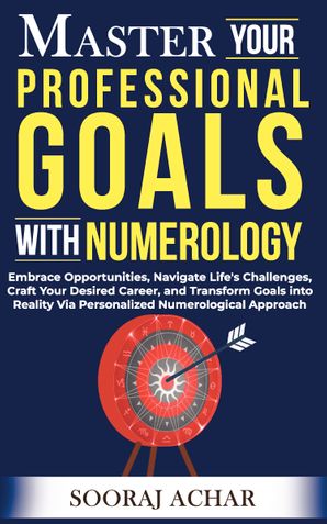 Master Your Professional Goals With Numerology