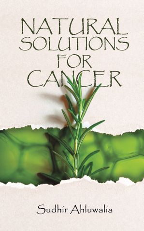 Natural Solutions for Cancer: amazing cancer healing properties from nature