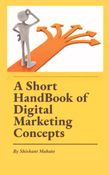 A Short HandBook of Digital Marketing Concepts