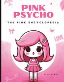 Pink Psycho: The Pink Encyclopedia