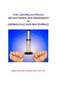THE LECHER ANTENNA ADVENTURES AND RESEARCH IN GEBIOLOGY AND BIO-ENERGY second edition