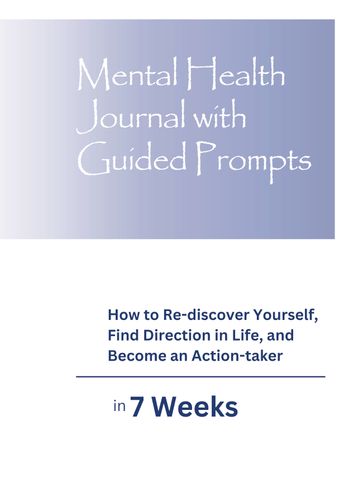 7 Week of Mental Health Prompts and Exercises for Self-discovery