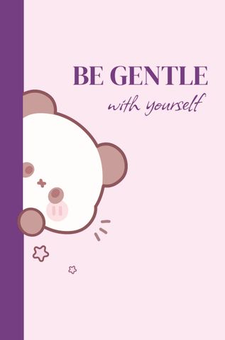 Be Gentle With Yourself