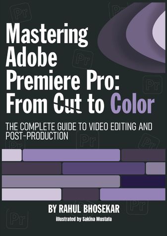 Mastering Adobe Premiere Pro: From Cut to Color