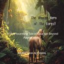 THE UNSEEN HERO OF THE FOREST