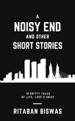 A Noisy End and Other Short Stories