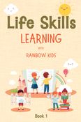Life Skills Learning with Rainbow Kids (Book 1)