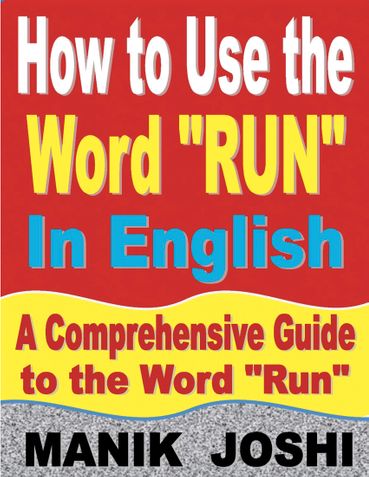 How to Use the Word “Run” In English: A Comprehensive Guide to the Word “Run”