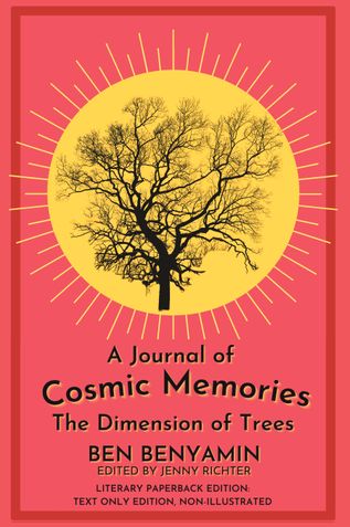 A Journal of Cosmic Memories: The Dimension of Trees (text only paperback, non-illustrated)