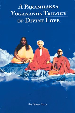 A Paramhansa Yogananda - Trilogy of Divine Love [Size 6" x 9"]