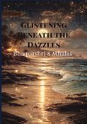 Glistening Beneath the Dazzles