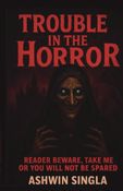 TROUBLE IN THE HORROR